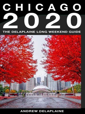 cover image of Chicago--The Delaplaine 2020 Long Weekend Guide